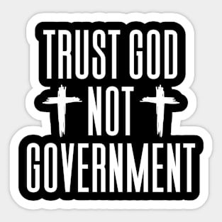 Trust God Not Government Sticker